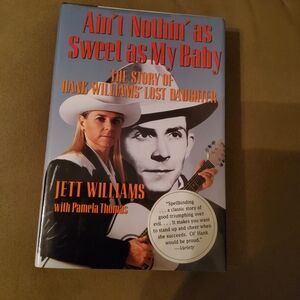 Autobiography Ain't Nothin' as Sweet as My Baby by Jett Williams